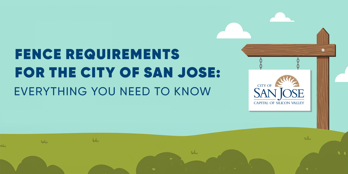 Read News Fence Requirements for the City of San Jose: Everything You Need to Know