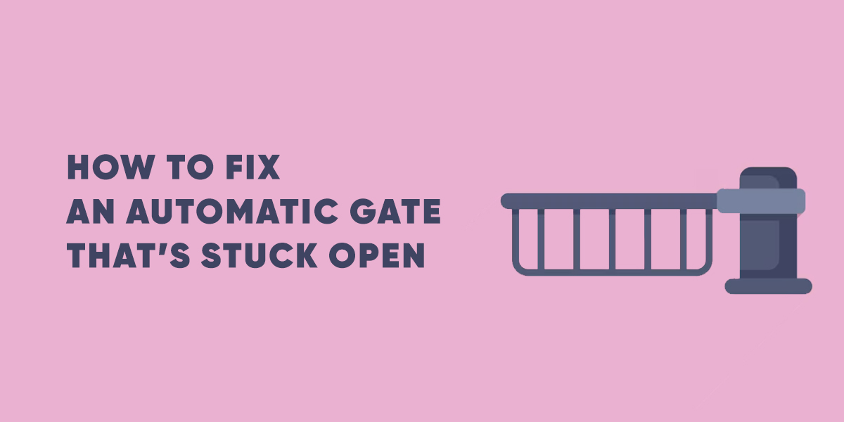 Read News How to Fix an Automatic Gate That’s Stuck Open